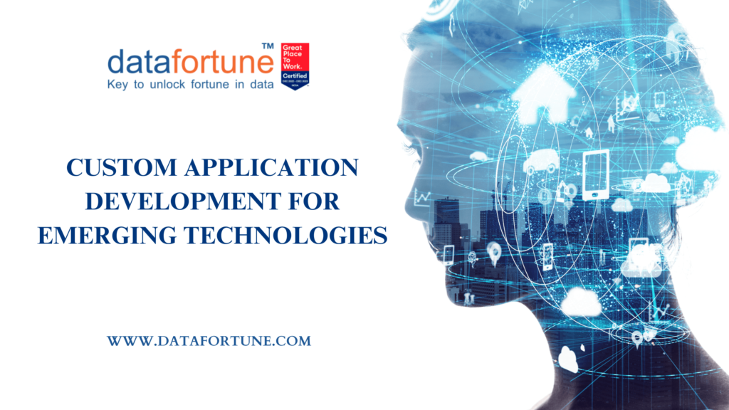 Custom Application Development for Emerging Technologies