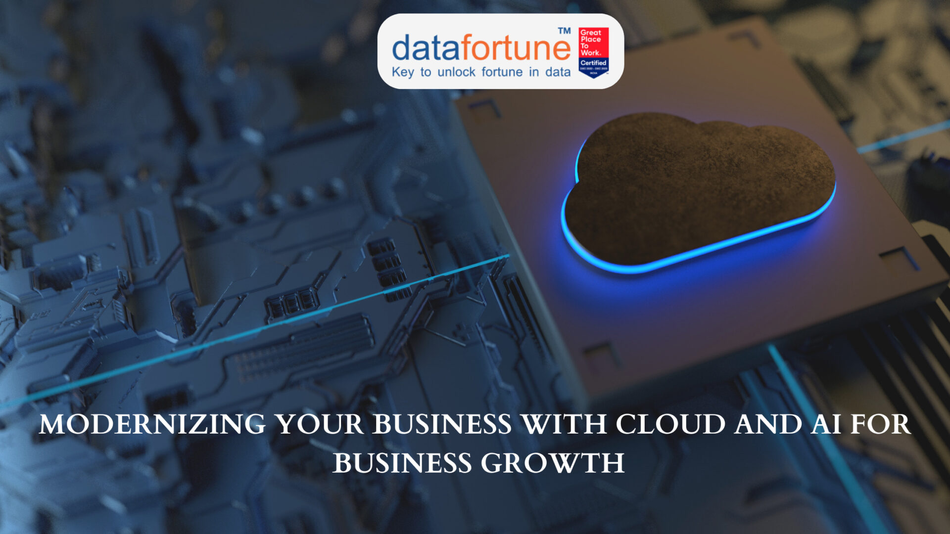 Modernizing your Business with Cloud and AI for Business Growth