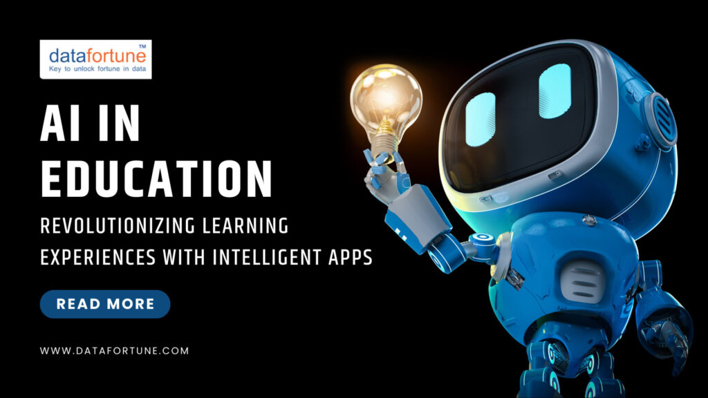 AI in Education Revolutionizing Learning Experiences with Intelligent Apps Datafortune