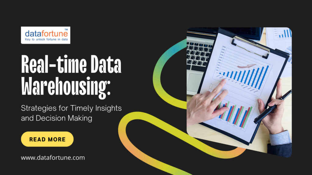 Real-time Data Warehousing Strategies for Timely Insights Datafortune