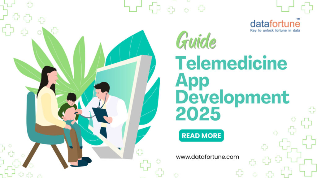 Guide: Telemedicine App Development 2025 - Datafortune