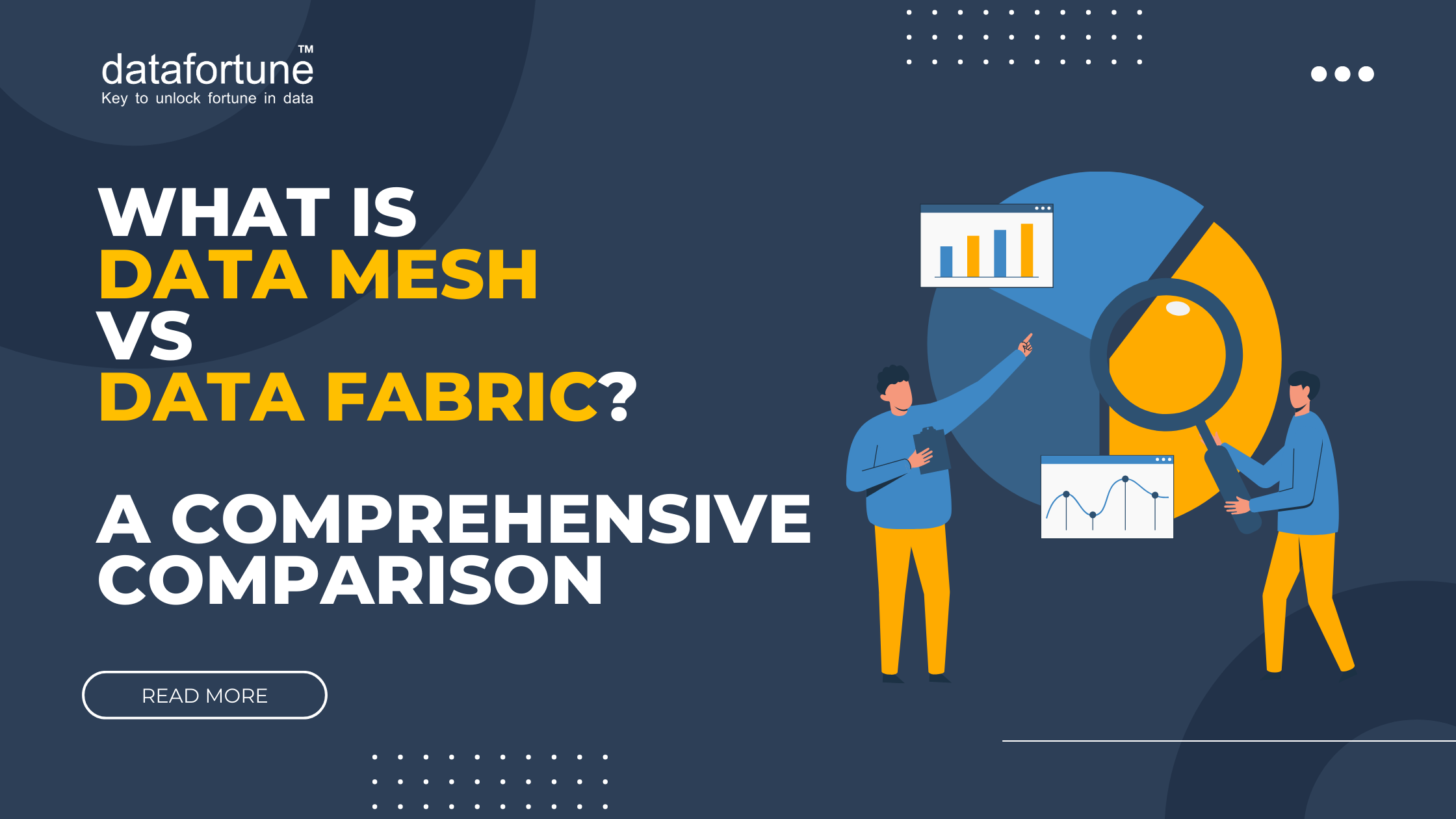 Data Mesh vs Data Fabric: Which Is Right for Your Business?