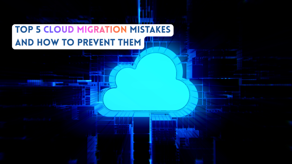 Top 5 Cloud Migration Mistakes : Datafortune